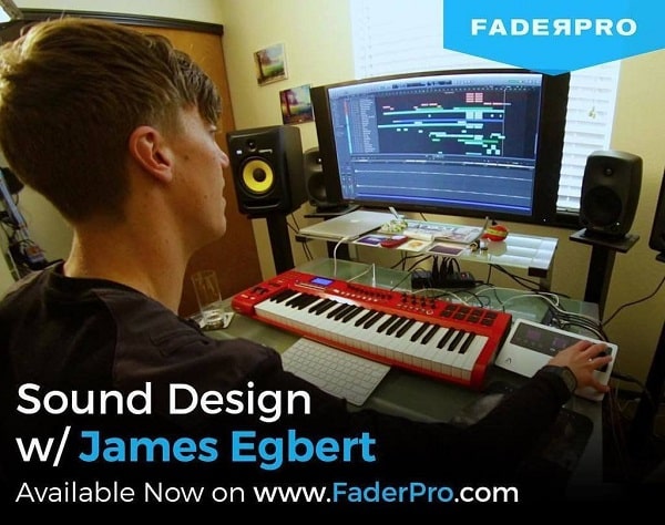 FaderPro Sound Design with James Egbert TUTORIAL