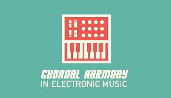 Sonic Academy Music Theory Chordal Harmony in Electronic Music TUTORIAL