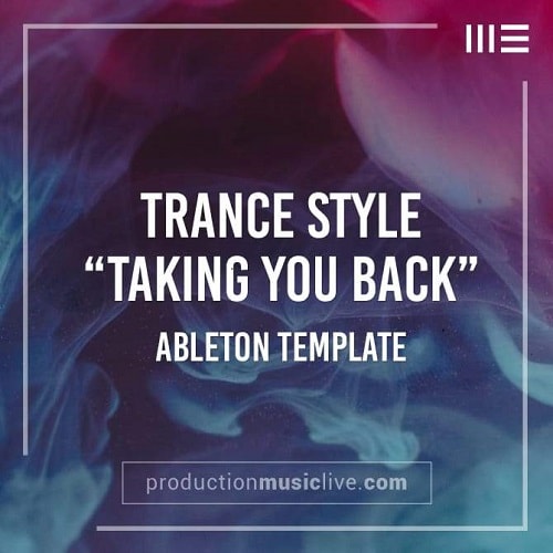 Production Music Live Taking You Back Classic Uplifting Trance - Ableton Template