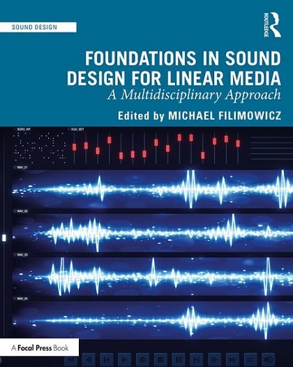Foundations in Sound Design for Linear Media A Multidisciplinary Approach PDF