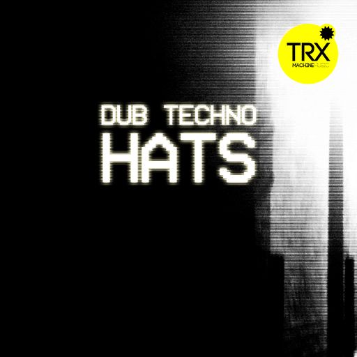 TRX Machinemusic Dub Techno Hats WAV