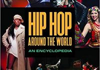 Hip Hop around the World [2 volumes]: An Encyclopedia PDF