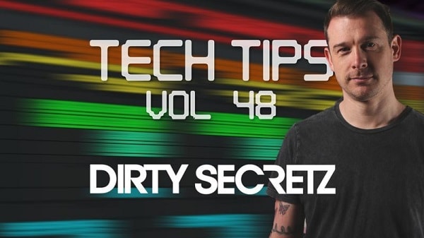 Sonic Academy Tech Tips Volume 47 with Dirty Secretz TUTORIAL