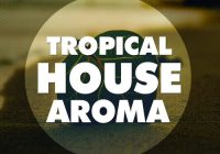 Tropical House Aroma WAV MIDI PRESETS