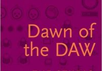 Dawn of the DAW: The Studio as Musical Instrument PDF