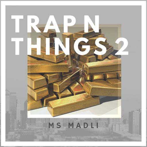 Ms. Madli TRAP N THINGS 2 WAV