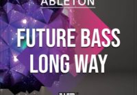 FUTURE BASS Long Way - Ableton Template