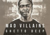 Mad Villains Ghetto Deep MULTIFORMAT