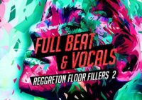 Full Beat & Vocals: Reggaeton Floor Fillers 2 WAV