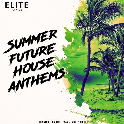 Summer Future House Anthems WAV MIDI PRESETS