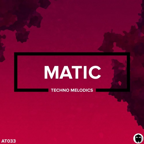 MATIC DELUXE EDITION - Techno Melodics WAV