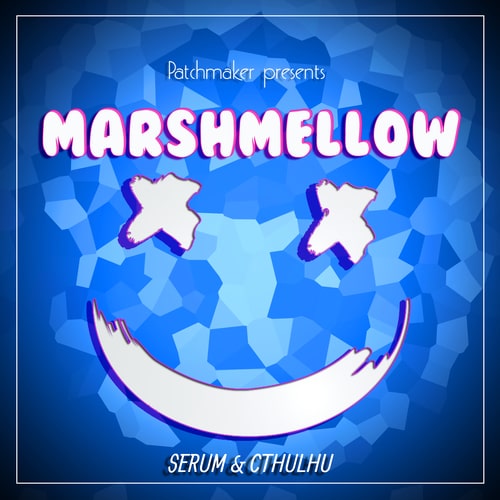 Patchmaker Marshmellow Future Bass For Serum & Cthulhu