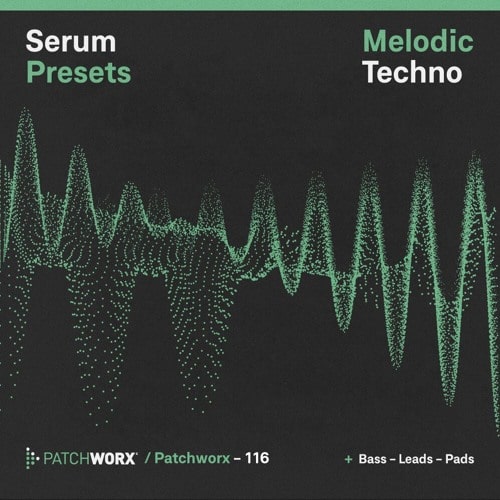 Patchworx 116 Melodic Techno Serum Presets