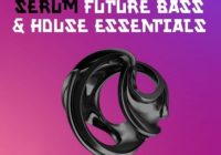 Pumped Serum Future Bass & House Essentials