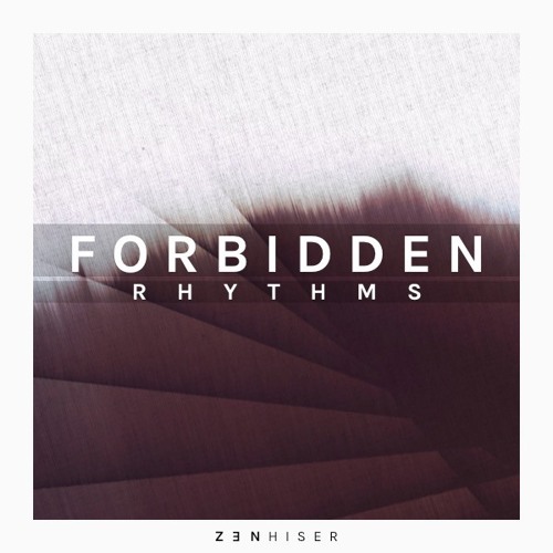 Zenhiser Presents Forbidden Rhythms WAV MIDI