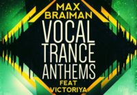 Max Braiman Vocal Trance Anthems Feat Victoriya 2