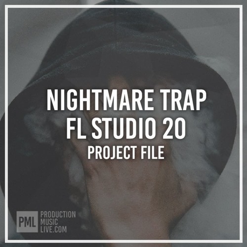 Production Music Live Nightmare Trap FL Studio 20 FProject File