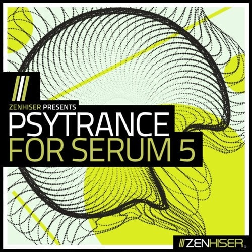 Zenhiser Presents Psytrance For Serum 5