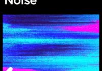 Splice Explores: Noise WAV