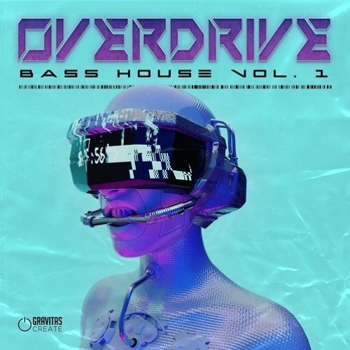 Gravitas Create OVERDRIVE Bass House Vol 1 Bundle