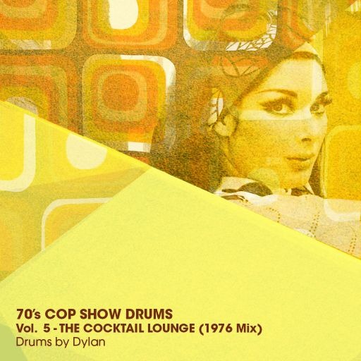Dylan Wissing 70s COP SHOW DRUMS Vol. 5 - The Cocktail Lounge (1976 Mix) WAV