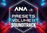 Sonic Academy ANA 2 Presets Volume 11 - Soundtrack