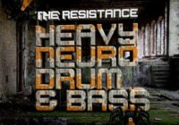 The Resistance – Heavy Neuro Drum & Bass Sample Pack