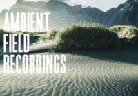 Ambient Field Recordings by AK WAV