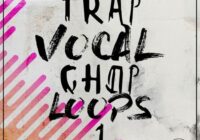 Roundel Sounds Trap Vocal Chop Loops Vol.1 WAV