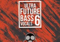 Ultra Future Bass Vocals 6