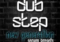 DubStep New Generation Serum Presets