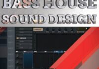 Bass House Sound Design Tutorial Course