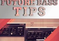Future Bass Tips And Tricks [Tutorial Course]