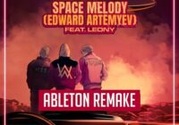 Top Music Arts Vize & Alan Walker - Space Melody (Edward Artemyev) Ft Leony Ableton Remake (Dance Template)