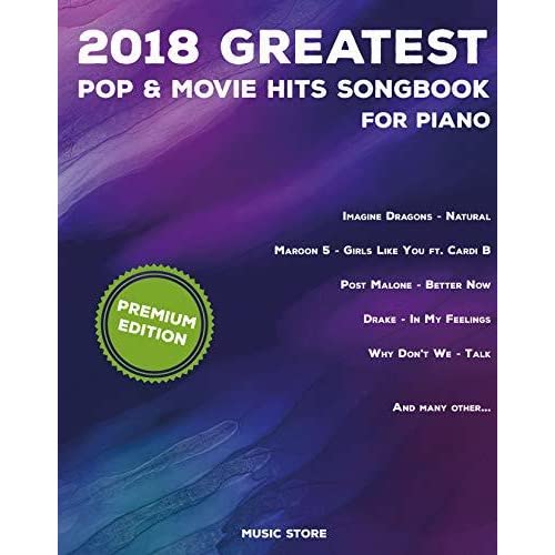 2018 Greatest Pop & Movie Hits Songbook For Piano: Piano Book – Piano Music – Piano Books – Piano Sheet Music – Keyboard Piano Book – Music Piano – Sheet … Book – Adult Piano – The Piano Book