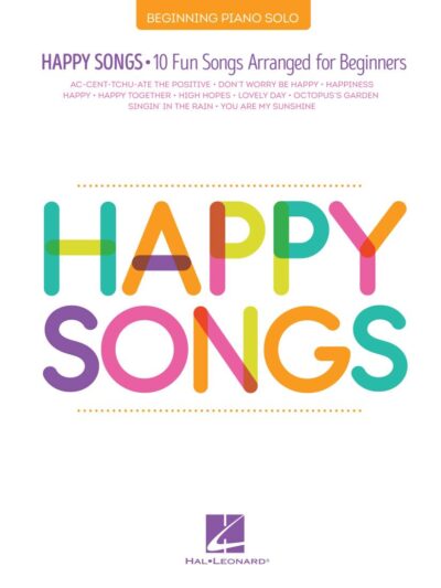 Happy Songs For Piano: 10 Fun Songs Arranged for Beginners