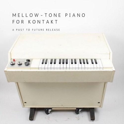 Past To Future Reverbs Mellow Tone Piano For KONTAKT