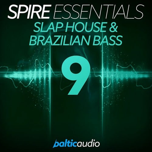 balticaudio Spire Essentials Vol 9 – Slap House & Brazilian Bass