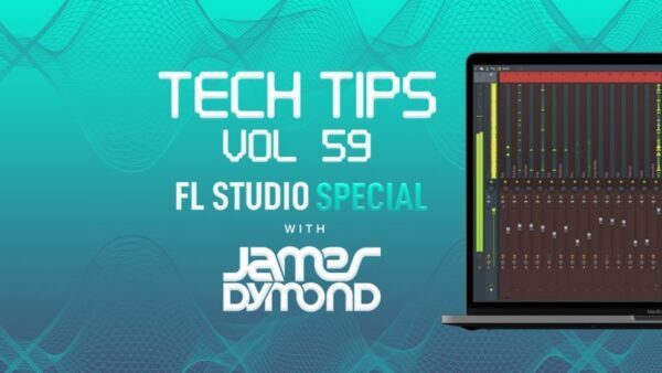 Sonic Academy Tech Tips Volume 59 with James Dymond TUTORIAL