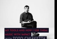 343 Pro Sessions Toto Chiavetta: My Tools & How I Use Them – Music With Impact TUTORIAL