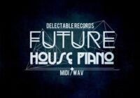 Delectable Records Future House Piano WAV MIDI