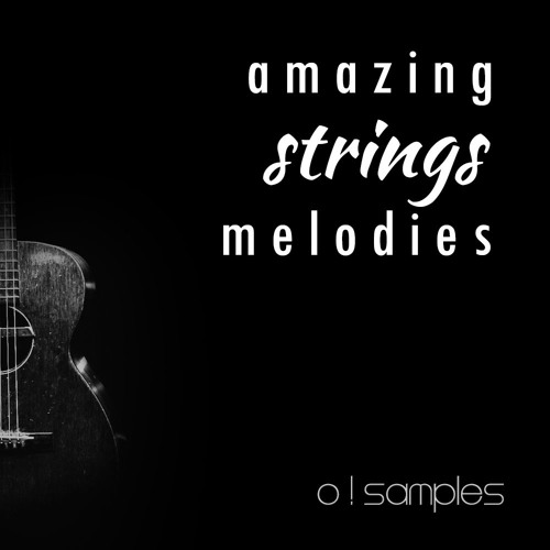 O! Samples Amazing Strings Melodies WAV MIDI