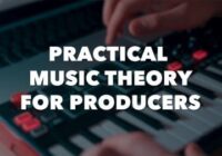 Practical Music Theory For Producers – Writing In Key TUTORIAL