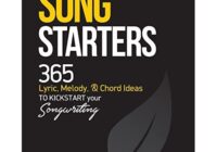 Song Starters: 365 Lyric, Melody, & Chord Ideas to Kickstart Your Songwriting