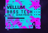 Vellum – Bass Technology Vol.2 – Serum Presets