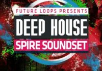 Future Loops Deep House Spire Soundset