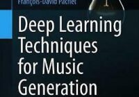 Deep Learning Techniques for Music Generation PDF