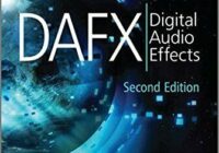 DAFX: Digital Audio Effects, 2nd Edition PDF