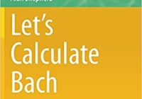 Let’s Calculate Bach: Applying Information Theory & Statistics to Numbers in Music