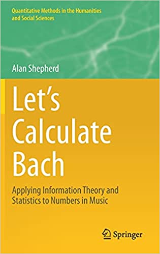 Let’s Calculate Bach: Applying Information Theory & Statistics to Numbers in Music